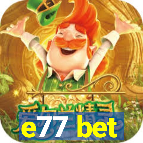 e77 bet